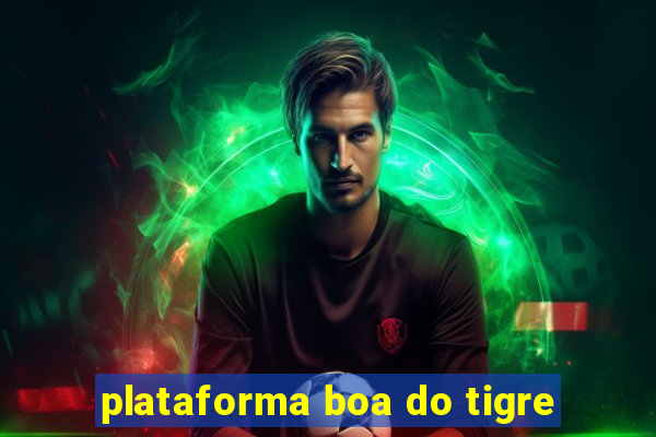 plataforma boa do tigre